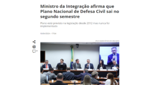 Ministro da Integração afirma que Plano Nacional de Defesa Civil sai no segundo semestre