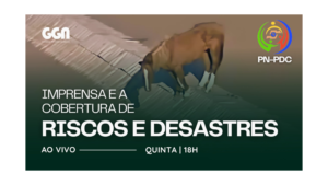 Hoje (6): primeira entrevista da série especial “Riscos de Desastres no Brasil – O Plano em Foco”